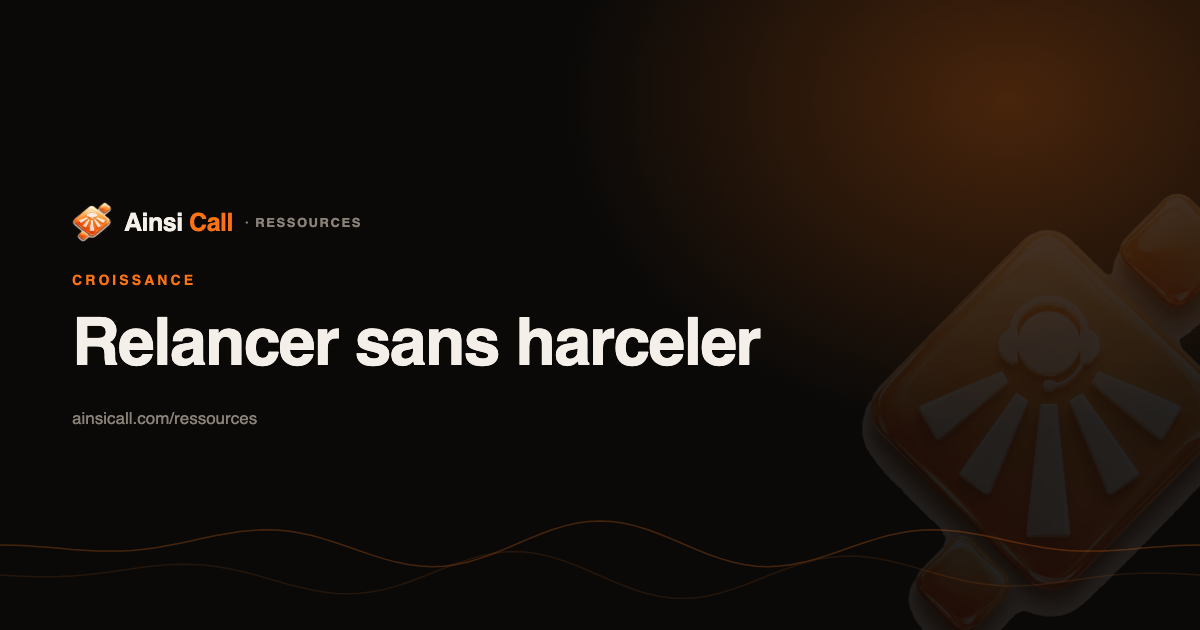 Relancer sans harceler : l'art de la cadence