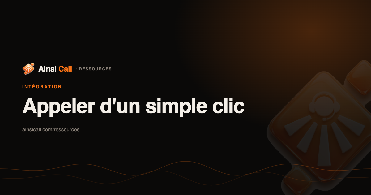 Click-to-call : appeler d'un clic depuis la fiche
