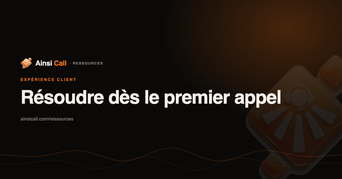 Le taux de résolution au premier appel, l'indicateur roi