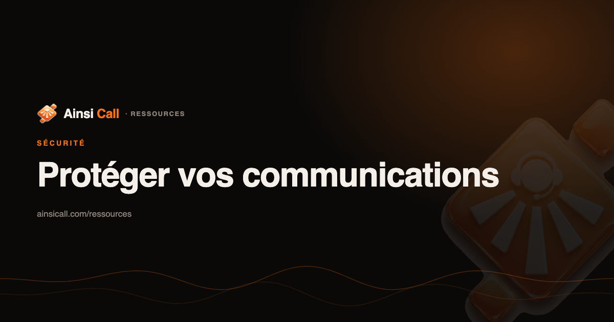 Chiffrement et anti-fraude : protéger vos communications